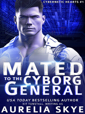 cover image of Mated to the Cyborg General